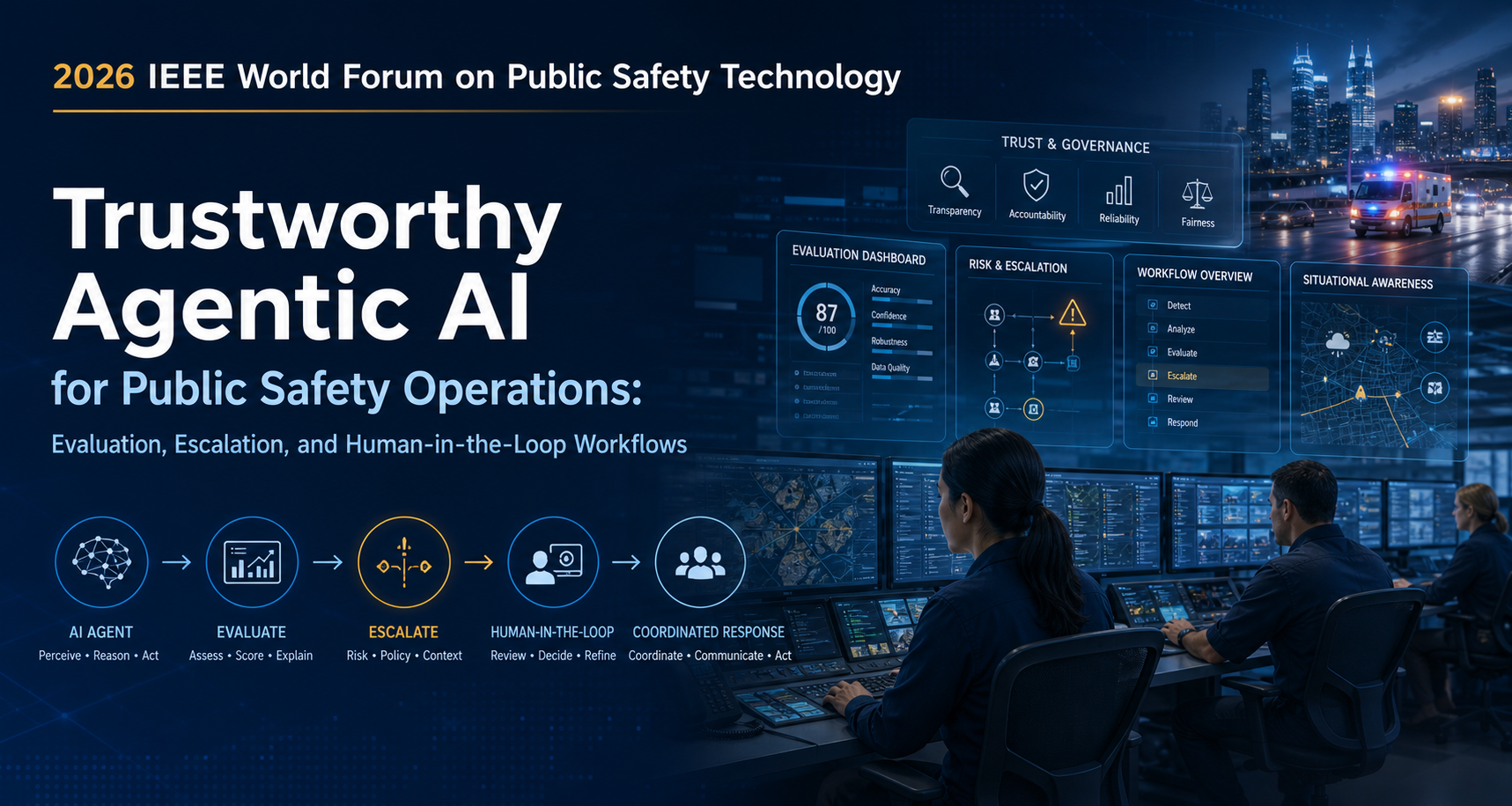 2026 IEEE World Forum on Public Safety Technology poster for Trustworthy Agentic AI for Public Safety Operations: Evaluation, Escalation, and Human-in-the-Loop Workflows